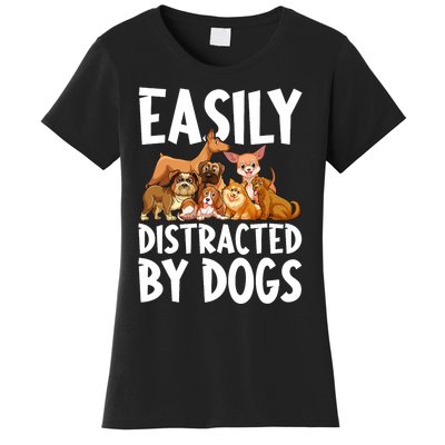 Easily Distracted By Dogs Women's T-Shirt