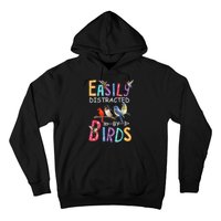 Easily Distracted By Birds Gift Funny Bird Gift Hoodie