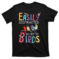 Easily Distracted By Birds Gift Funny Bird Gift T-Shirt