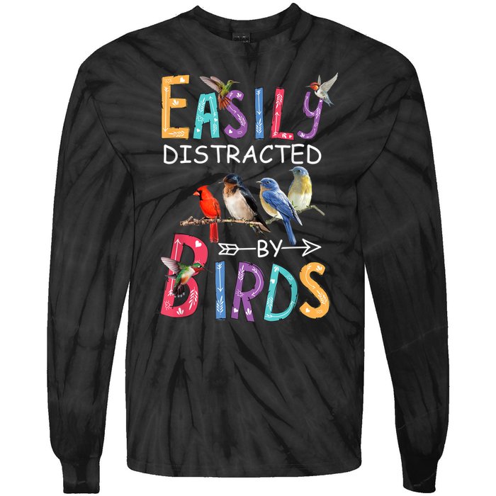 Easily Distracted By Birds Gift Funny Bird Gift Tie-Dye Long Sleeve Shirt