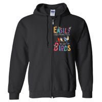 Easily Distracted By Birds Gift Funny Bird Gift Full Zip Hoodie