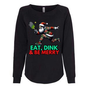 Eat Dink Be Merry Santa Claus Pickleball Christmas Xmas Womens California Wash Sweatshirt