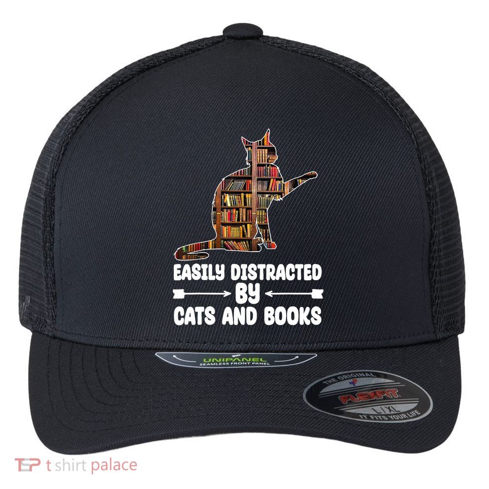 Easily Distracted By Cats And Books Funny Cat Lover Flexfit Unipanel Trucker Cap