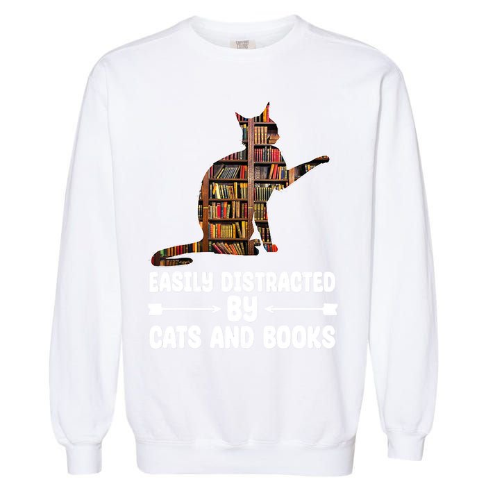 Easily Distracted By Cats And Books Funny Cat Lover Garment-Dyed Sweatshirt