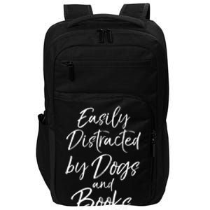 Easily Distracted By Dogs And Books Funny Book Lover Gift Impact Tech Backpack