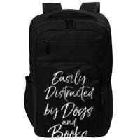 Easily Distracted By Dogs And Books Funny Book Lover Gift Impact Tech Backpack