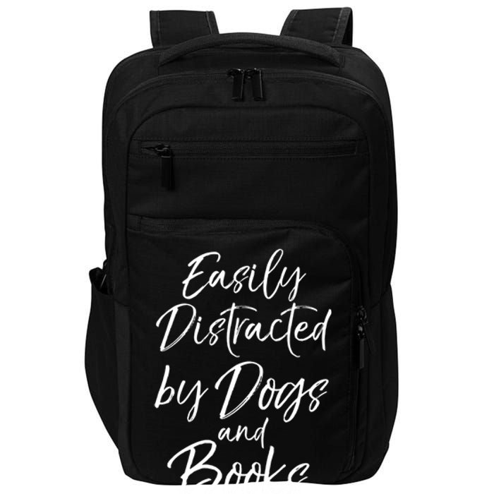 Easily Distracted By Dogs And Books Funny Book Lover Gift Impact Tech Backpack