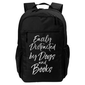 Easily Distracted By Dogs And Books Funny Book Lover Gift Daily Commute Backpack