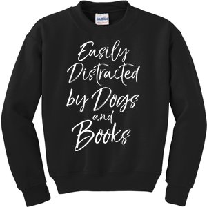 Easily Distracted By Dogs And Books Funny Book Lover Gift Kids Sweatshirt