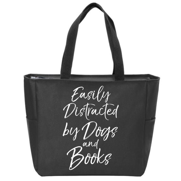 Easily Distracted By Dogs And Books Funny Book Lover Gift Zip Tote Bag