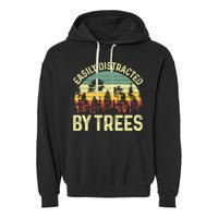 Easily Distracted By Trees Funny Tree Planting Trees Garment-Dyed Fleece Hoodie