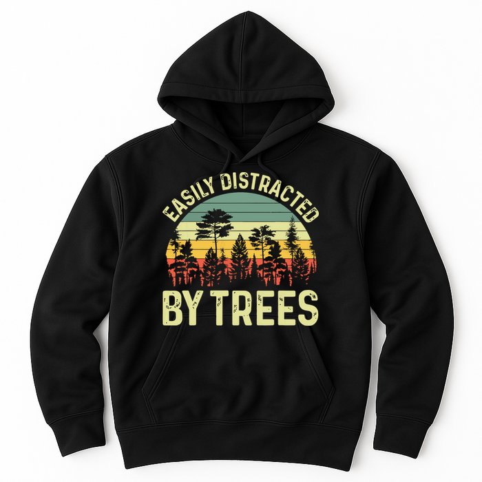 Easily Distracted By Trees Funny Tree Planting Trees Hoodie