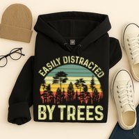 Easily Distracted By Trees Funny Tree Planting Trees Hoodie