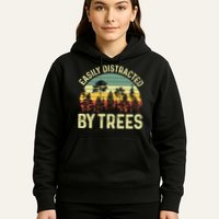 Easily Distracted By Trees Funny Tree Planting Trees Hoodie