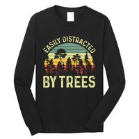 Easily Distracted By Trees Funny Tree Planting Trees Long Sleeve Shirt