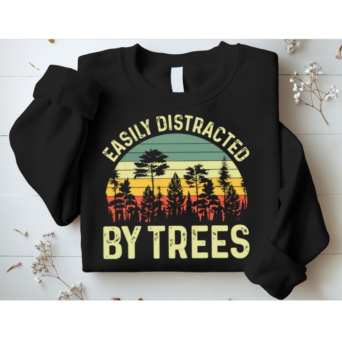 Easily Distracted By Trees Funny Tree Planting Trees Sweatshirt