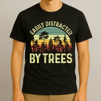 Easily Distracted By Trees Funny Tree Planting Trees T-Shirt