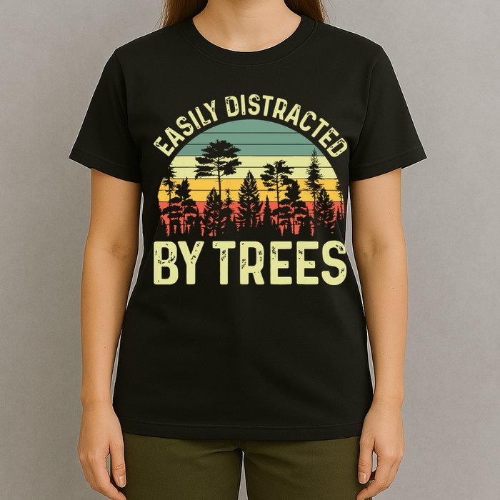 Easily Distracted By Trees Funny Tree Planting Trees T-Shirt