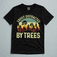 Easily Distracted By Trees Funny Tree Planting Trees T-Shirt