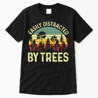 Easily Distracted By Trees Funny Tree Planting Trees Tall T-Shirt