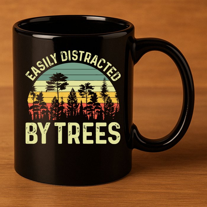 Easily Distracted By Trees Funny Tree Planting Trees 11oz C Handle Ceramic Mug