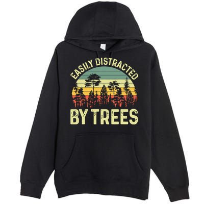 Easily Distracted By Trees Funny Tree Planting Trees Premium Pullover Hoodie