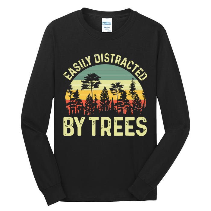 Easily Distracted By Trees Funny Tree Planting Trees Tall Long Sleeve T-Shirt