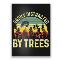 Easily Distracted By Trees Funny Tree Planting Trees Poster