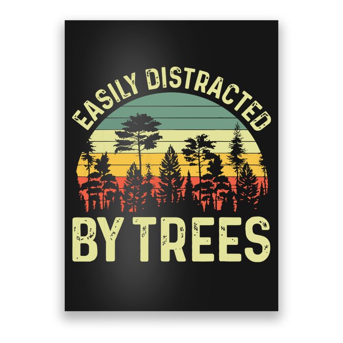 Easily Distracted By Trees Funny Tree Planting Trees Poster