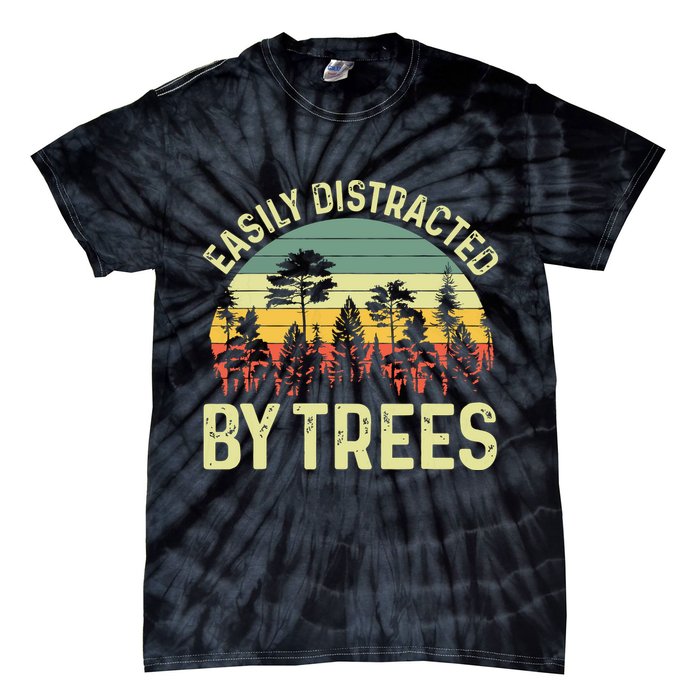 Easily Distracted By Trees Funny Tree Planting Trees Tie-Dye T-Shirt