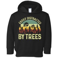 Easily Distracted By Trees Funny Tree Planting Trees Toddler Hoodie