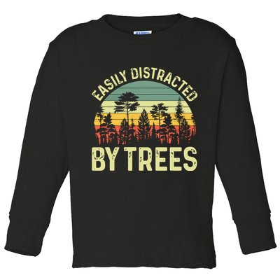 Easily Distracted By Trees Funny Tree Planting Trees Toddler Long Sleeve Shirt