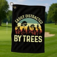 Easily Distracted By Trees Funny Tree Planting Trees Golf Towel