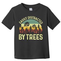 Easily Distracted By Trees Funny Tree Planting Trees Toddler T-Shirt
