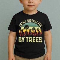 Easily Distracted By Trees Funny Tree Planting Trees Toddler T-Shirt