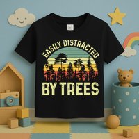 Easily Distracted By Trees Funny Tree Planting Trees Toddler T-Shirt