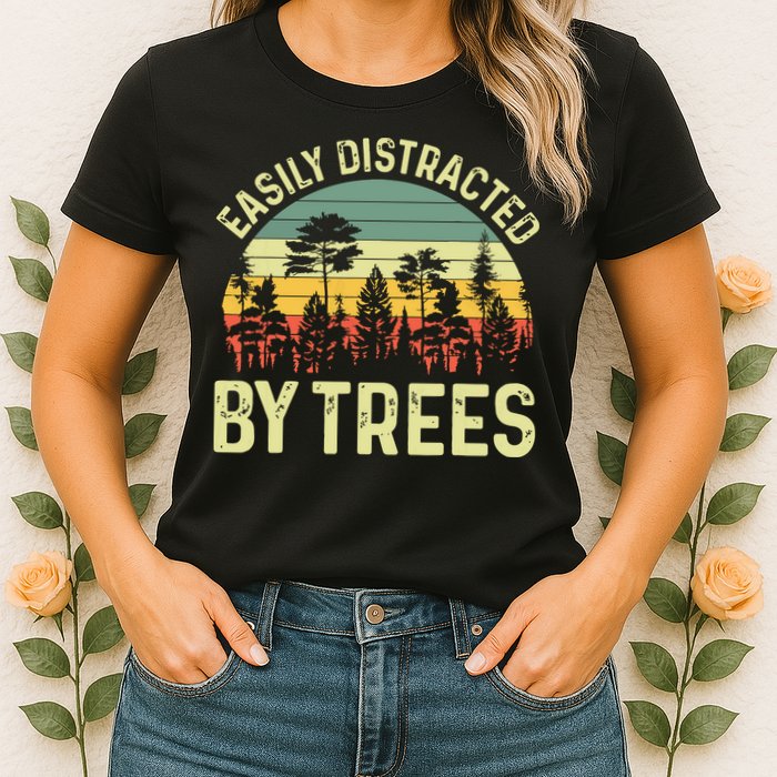 Easily Distracted By Trees Funny Tree Planting Trees Womens T-Shirt