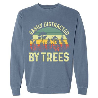 Easily Distracted By Trees Funny Tree Planting Trees Garment-Dyed Sweatshirt