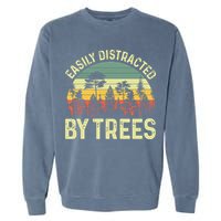 Easily Distracted By Trees Funny Tree Planting Trees Garment-Dyed Sweatshirt