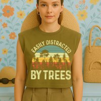 Easily Distracted By Trees Funny Tree Planting Trees Garment-Dyed Women's Muscle Tee