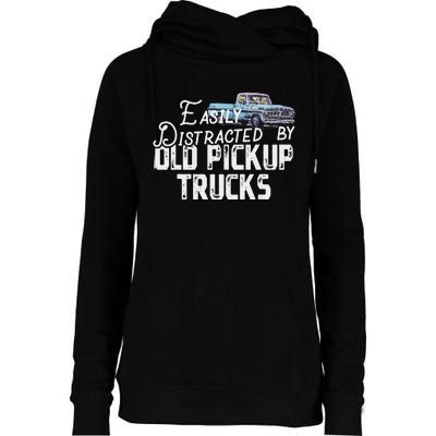 Easily Distracted By Old Pickup Trucks Womens Funnel Neck Pullover Hood