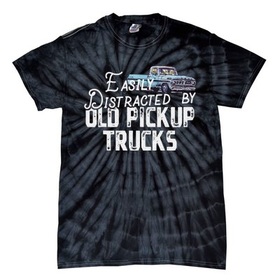 Easily Distracted By Old Pickup Trucks Tie-Dye T-Shirt