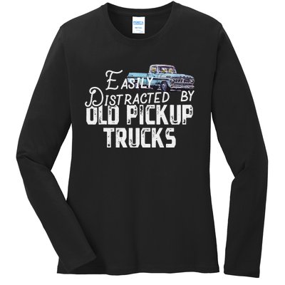 Easily Distracted By Old Pickup Trucks Ladies Long Sleeve Shirt