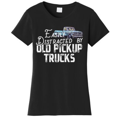 Easily Distracted By Old Pickup Trucks Women's T-Shirt