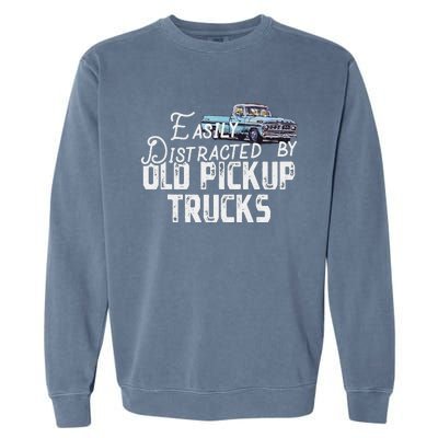 Easily Distracted By Old Pickup Trucks Garment-Dyed Sweatshirt