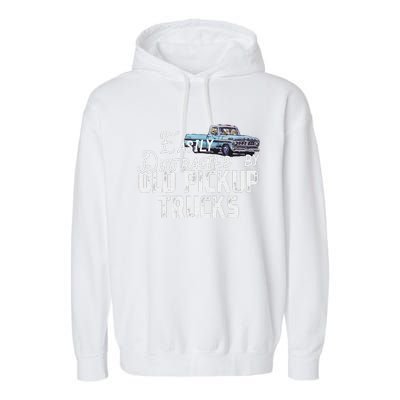 Easily Distracted By Old Pickup Trucks Garment-Dyed Fleece Hoodie