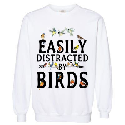 Easily Distracted By Birds Bird Lover Garment-Dyed Sweatshirt