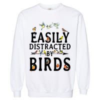Easily Distracted By Birds Bird Lover Garment-Dyed Sweatshirt