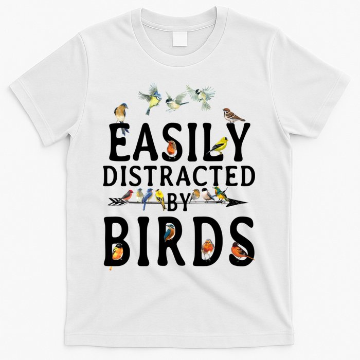 Easily Distracted By Birds Bird Lover T-Shirt