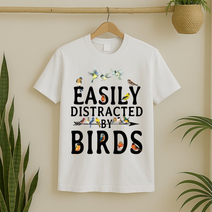 Easily Distracted By Birds Bird Lover T-Shirt